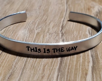 This is the Way - Hand Stamped Aluminum Bracelet Cuff