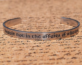 Meddle Not in the Affairs of Wizards - Hand Stamped Aluminum Bracelet Cuff