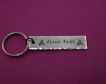 Dinna Fash - Scottish Gaelic Aluminum Key Chain Fob - Hand Stamped