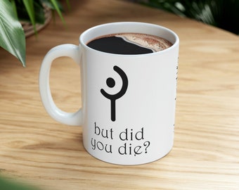 But Did You Die?  FFXIV White Mage Symbol Ceramic Mug 11oz