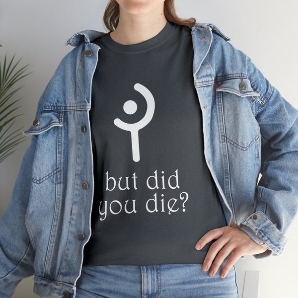 But Did You Die? White Mage FFXIV Job Symbol Unisex Heavy Cotton Tee