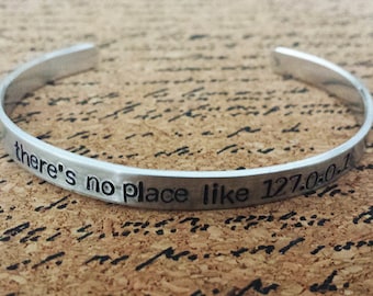 There's no place like 127.0.0.1 - Hand Stamped Aluminum Bracelet Cuff - Geek - Local Host - Home