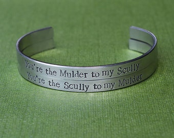 You're the Mulder to my Scully - You're the Scully to my Mulder - Hand Stamped Bracelet Cuff Set of 2