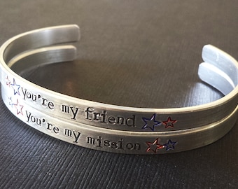 You're my friend - You're my mission - Hand Stamped Inspired Aluminum Bracelet Cuff Set of 2