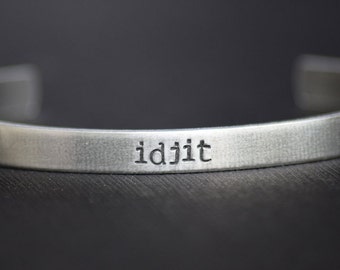 Idjit - Hand Stamped Aluminum Bracelet Cuff