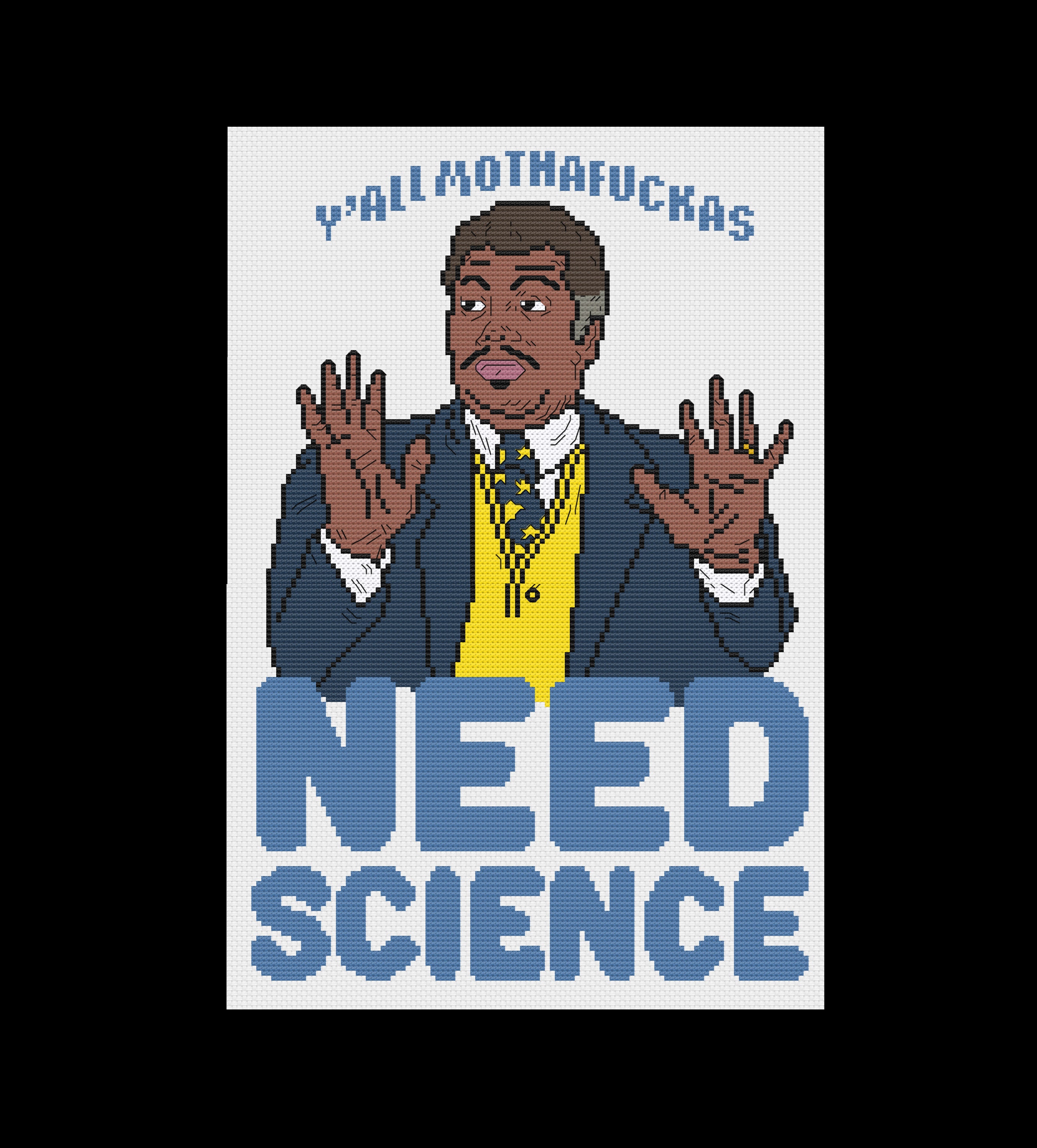 Y'all Mother Need Science Neil Degrasse 