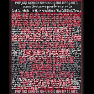 Puede incluir: Un diseño gráfico negro y rojo con el texto "POP SIX SQUISH UH-UH CICERO LIPSCHITZ" y una letra de canción sobre las seis alegres asesinas de la cárcel del condado de Cook en su interpretación del Cell Block Tango.