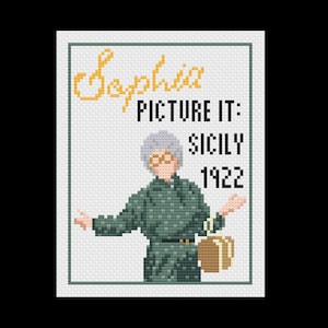 Puede incluir: Patrón de punto de cruz con una imagen de dibujos animados de Sophia de la serie de televisión Golden Girls. La imagen está en un esquema de color verde, blanco y gris. El texto "Sophia PICTURE IT: SICILY 1922" está incluido en la imagen.