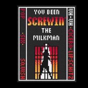 Puede incluir: Una imagen pixelada en blanco y negro de una portada de disco con el texto "You Been Screwin' The Milkman" en letras rojas y amarillas. El artista aparece como "Lipschitz - Cicero - Huh-Huh" y la etiqueta es "HUSH - SIX - POP".