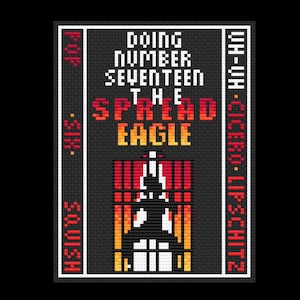 Puede incluir: Un diseño de punto de cruz sobre un fondo negro. El diseño presenta el texto "DOING NUMBER SEVENTEEN THE SPREAD EAGLE" en rojo, naranja y amarillo. El texto adicional incluye "PUP. SH. SQUISH" y "OH-UH. CICERO-LIPSCHITZ" en rojo.