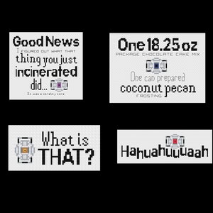 May include: Four pixelated signs with text. One says "Good News" and "I figured out what that thing you just incinerated did..." Another says "One 18.25 oz package chocolate cake mix" and "One can prepared coconut pecan frosting." The other two say "What is THAT?" and "Hahuahuuuaah."