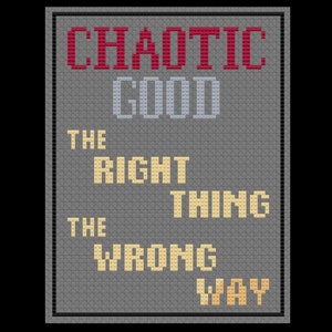 Puede incluir: Un diseño de pixel art gris y blanco con el texto "CHAOTIC GOOD THE RIGHT THING THE WRONG WAY". El texto "CHAOTIC GOOD" está en rojo y blanco, el texto "THE RIGHT THING" está en amarillo y blanco, y el texto "THE WRONG WAY" está en amarillo y blanco.