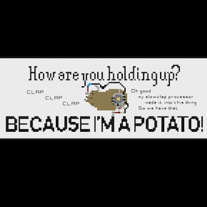 I&#39;m a Potato - Portal - Cross Stitch Pattern