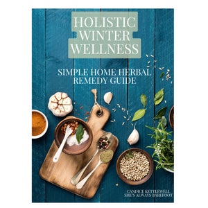 Winter Holistic Wellness ebook, herbalism, herbology, immune system, cold & flu, recipes, digital download, ebook, herbal, home remedies,pdf