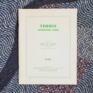 Tennis Instructor&#39;s Guide the Athletic Institute 1958 vintage Harry &quot;Cap&quot; Leighton River Tennis Club and Senn High School Chicago