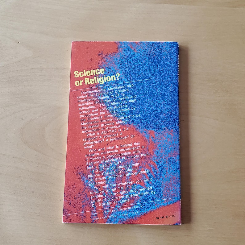 May include: The back cover of a book titled "Science or Religion?" features text in white and red on a blue background. The book discusses Transcendental Meditation, its claims, and its compatibility with Christianity. The cover design is by C. Howard Spurgeon.