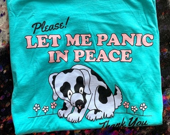 Please Let Me Panic Dog T-shirt, Gen Z Humor Tee, Funny T-Shirts