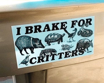 I Brake For Critters Bumper Sticker | Womens Gifts Accessories | Gen Z Stickers Pack Set | Animal Lover Vegan | Retro Printed Vinyl Decals
