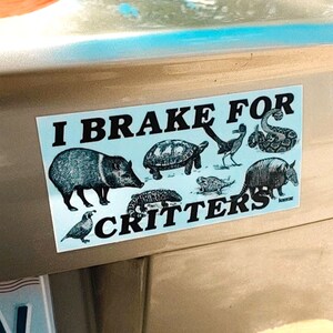 I Brake For Critters Bumper Sticker, Animal Lover Gift, Gen Z Bumper Stickers, Vegan Bumper Sticker, Funny Bumper Sticker Gen Z image 2