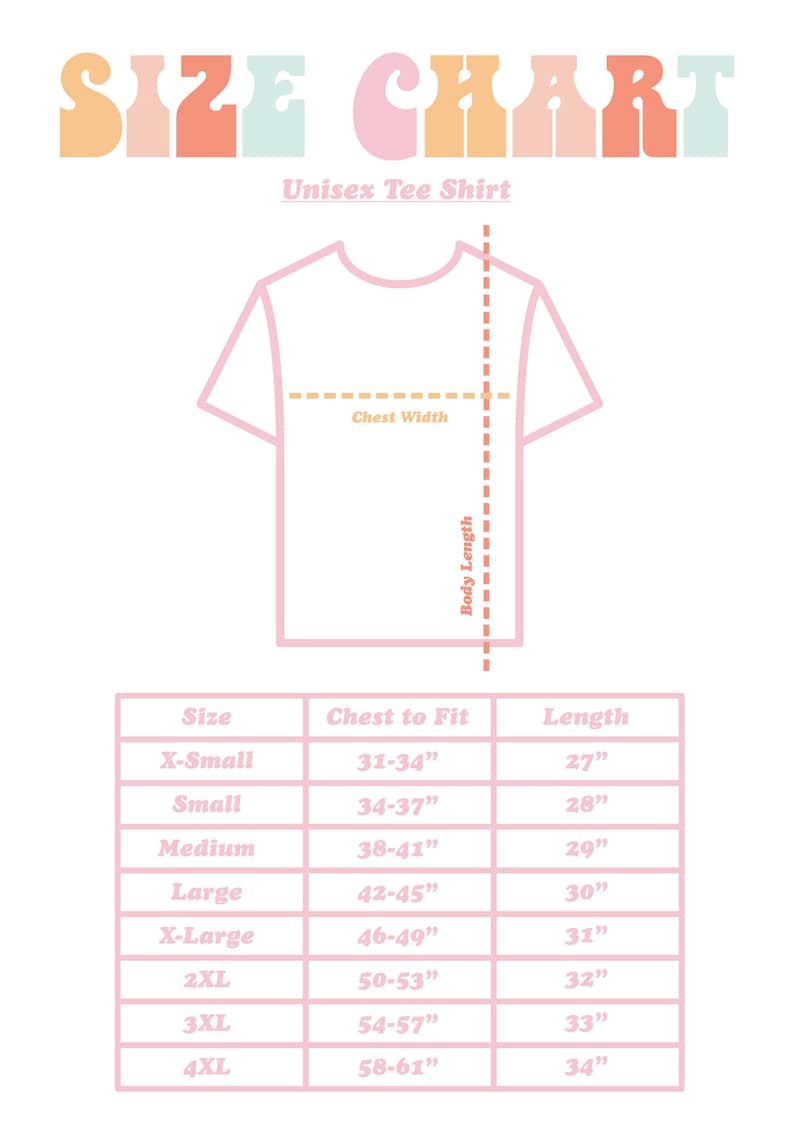 May include: A size chart for a unisex tee shirt, with measurements in inches. The chart includes sizes X-Small to 4XL, chest measurements from 31-61 inches, and lengths from 27-34 inches. The text "SIZE CHART" is at the top.