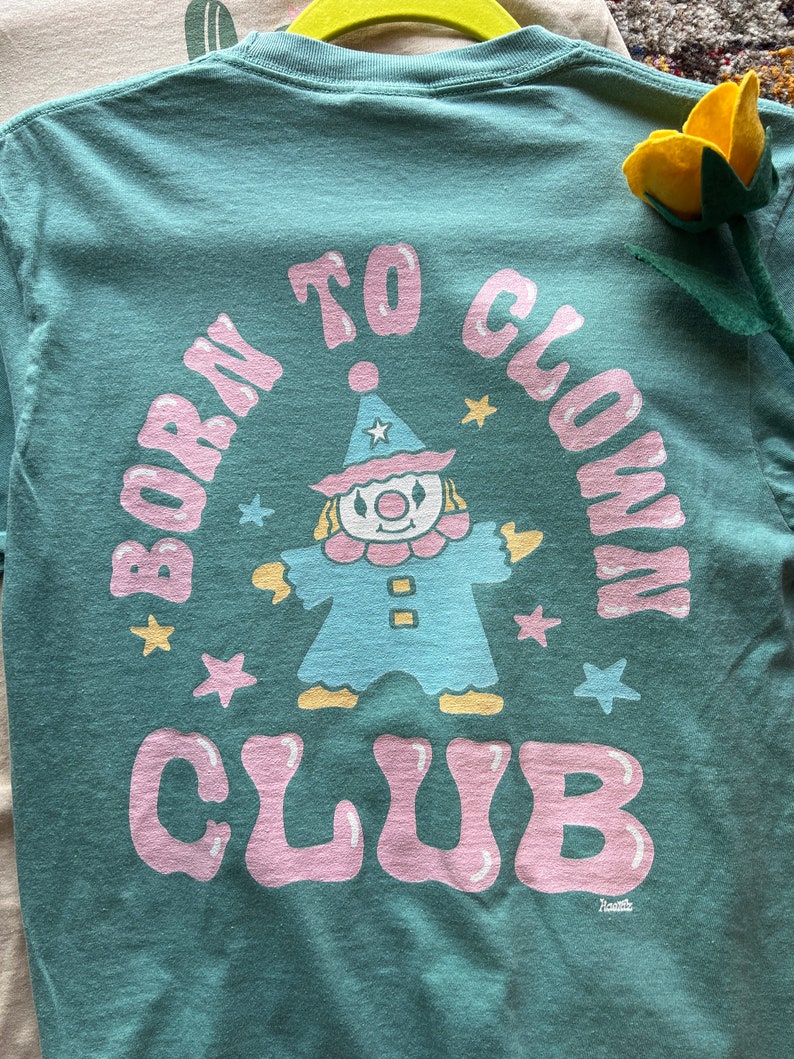 Born To Clown Pigment Dyed Tee, Aesthetic Shirt, Clowncore Shirt, Clown Shirt, Clown Core, Comfort Colors Shirt, Cute Graphic Tees Aesthetic image 4