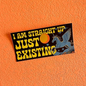 Just Existing Unicorn Bumper Sticker: Gen Z Existential Humor