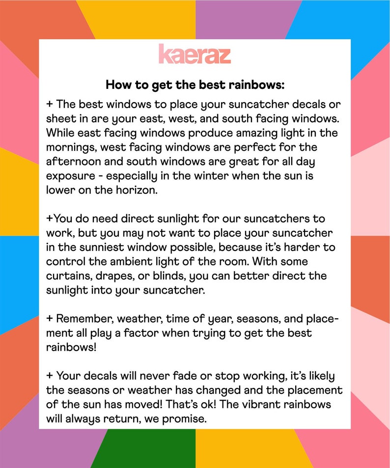 May include: A text-based guide on how to get the best rainbows from a suncatcher. The guide includes tips on window placement, sunlight, and weather.