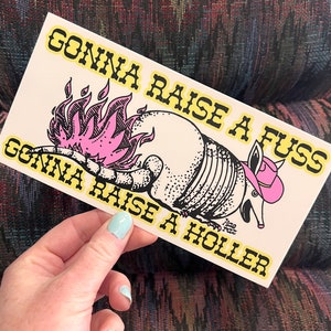 Gonna Raise A Fuss Bumper Sticker, Cowgirl Bumper Sticker, Gen Z Bumper Stickers, Country Music Stuff, Bumper Stickers Funny