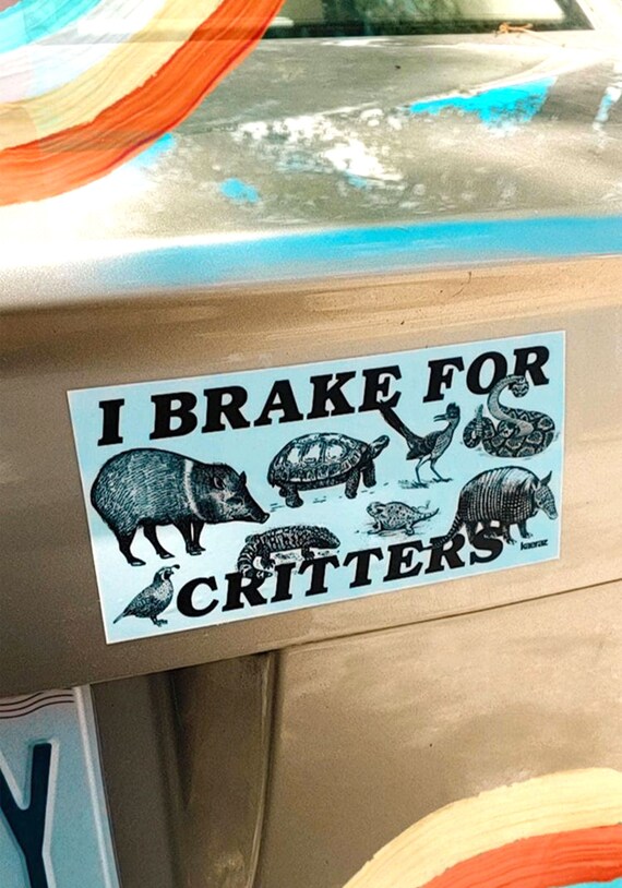 I Brake for Critters Bumper Sticker Womens Gifts Accessories Etsy