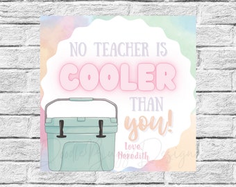 Teacher Gift Tag - No Teacher is Cooler Than You! - Digital - Editable