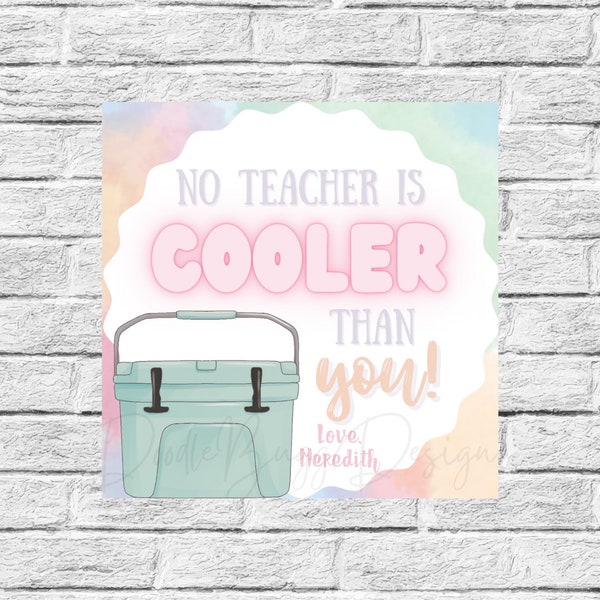 Teacher Gift Tag - No Teacher is Cooler Than You! - Digital - Editable