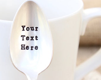 YOUR TEXT HERE - Custom Hand Stamped Spoon - Coffee Cereal Tea Peanut Butter Nutella Dessert - Personalized Stocking stuffer gift Christmas