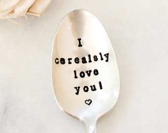 I Cerealsly Love You Spoon - Handstamped Gift Teaspoon Soup Spoon - Cereal Oatmeal Message of Love Dessert - Gifts for her him dad Christmas