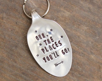 Ohh The Places You&#39;ll Go Keychain - Spoon Bowl Key Chain - Dr Suess Quote - Graduation Gift for Him Her Them Oh Travel Wander Car House Home