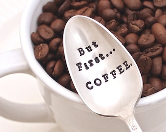 But First Coffee Spoon - Handstamped - Mocha Latte Caffeine Lover Gift for Him Her - Stocking Stuffer Birthday White Elephant Mom Dad Sister