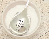 Pour Some Sugar On Me Sugar Spoon - Vintage Silver Plated Silverware - Hand Stamped - Holiday Table