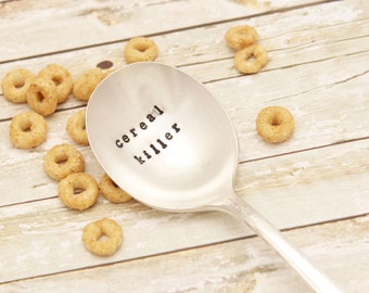 Cereal Killer Spoon - Vintage Hand Stamped - breakfast food lover - teaspoon soup - gifts for him her - last minute xmas stocking stuffer