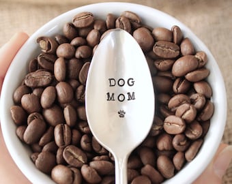 Dog Mom Gift Spoon - Coffee Ice cream Tea - Dog Lover - Vintage Silverplate - Handstamped - Mothers Day Christmas Gift