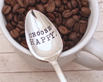 Choose Happy Spoon - Coffee Tea Oatmeal - Hand Stamped Handstamped - Positive Message - One Day at A Time - Joy Love Self Care - OOAK Gift