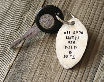 All Good Things are Wild and Free Keychain - Vintage Silver Plated Flattened Spoon - Upcycled Gift - Thoreau Quote