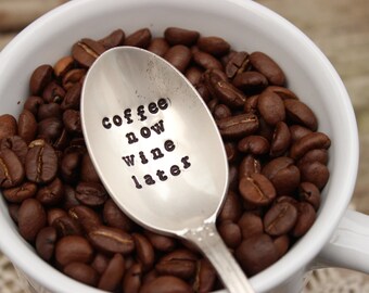Coffee Now Wine Later Spoon - Hand Stamped Message - Wine Coffee Lover - Vintage Silver Plated  - Stocking stuffer - Gift - Hand Stamped