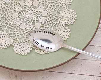 everything will be ok - Coffee Spoon - Tea Cereal Breakfast - Hand Stamped - Coffee Lover Stir Stick - Vintage Silverplate flatware - gift