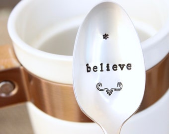 Hand Stamped Spoon - Believe in the Magic - Coffee Tea Ice Cream Soup Cocoa Hot Chocolate - Christmas Spirit Gift