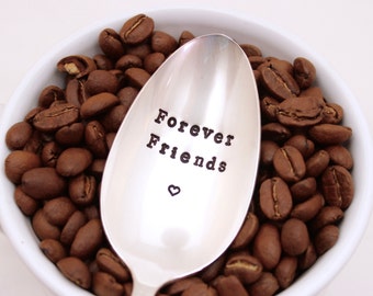 Forever Friends hand stamped spoon - Coffee Ice Cream Tea Soup - Message Spoon - Gifts for her mom sister best friend - Stocking stuffer