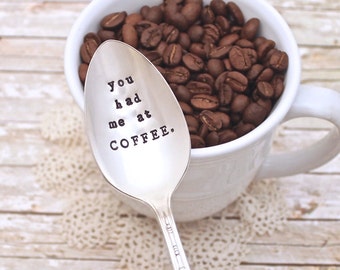 You had me at Coffee Spoon - Breakfast - Hand Stamped - Coffee Lover Stir Stick - Vintage Silver Plated Silverware - Gift