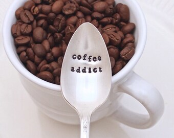 Coffee Addict Spoon - Breakfast - Hand Stamped - Coffee Lover Stir Stick - Vintage Silver Plated Silverware - Gift