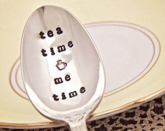Tea Time Me Time Spoon - Hand Stamped Teaspoon -  Vintage Silver Plated Silverware - Hand Stamped - gifts for her - coffee tea drinker -