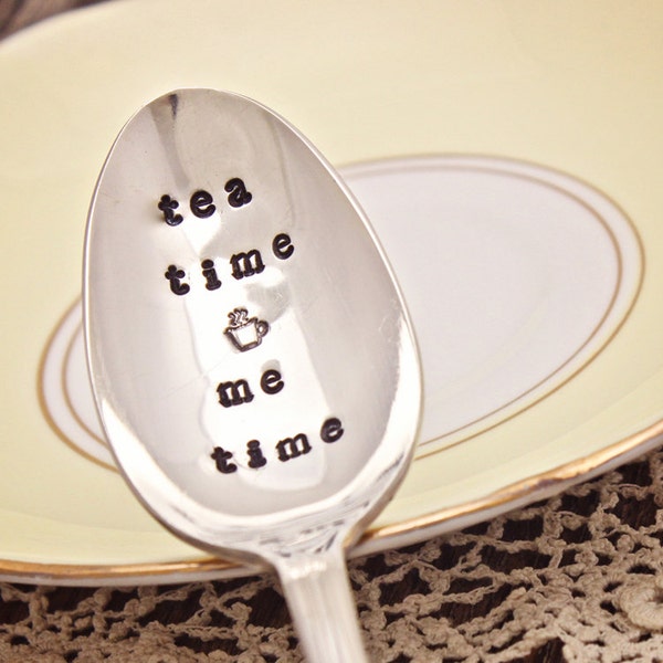 Tea Time Me Time Spoon - Hand Stamped Teaspoon -  Vintage Silver Plated Silverware - Hand Stamped - gifts for her - coffee tea drinker -