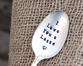 Hand Stamped Spoon I Love You a Latte - Coffee Spoon Vintage Silver Plated  - Stocking stuffer - Gifts for him her