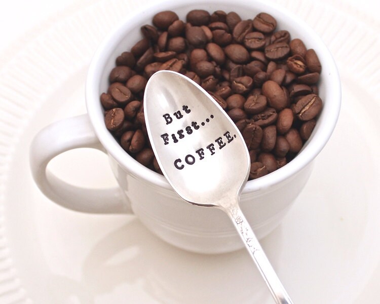 But First Coffee Spoon - Handstamped - Mocha Latte Caffeine Lover Gift for Him Her - Stocking Stuffer Birthday White Elephant Mom Dad Sister
